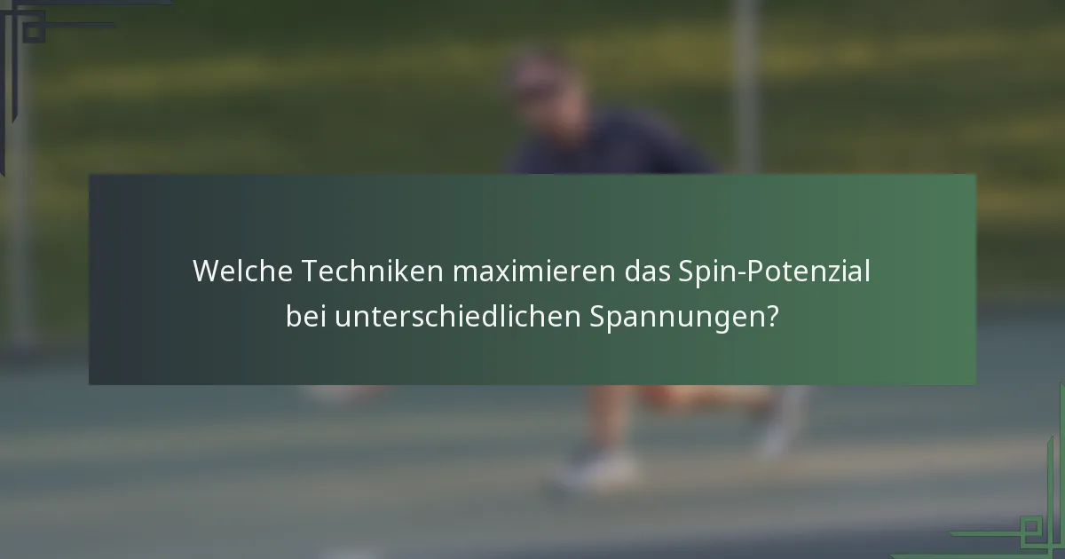 Welche Techniken maximieren das Spin-Potenzial bei unterschiedlichen Spannungen?